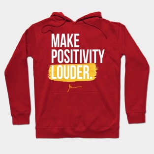 Make Positivity Louder II Hoodie